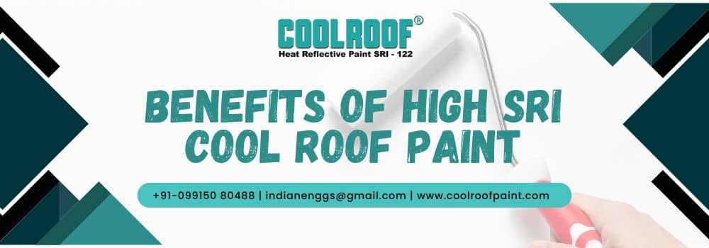 Benefits of High SRI Cool Roof Paint