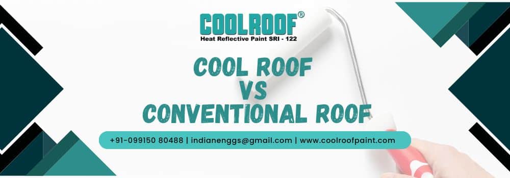 Cool Roof vs Conventional Roof