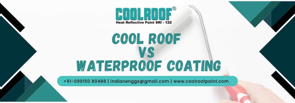 Cool Roof vs Waterproof Coating