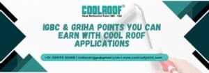 IGBC & GRIHA Points You Can Earn with Cool Roof Applications