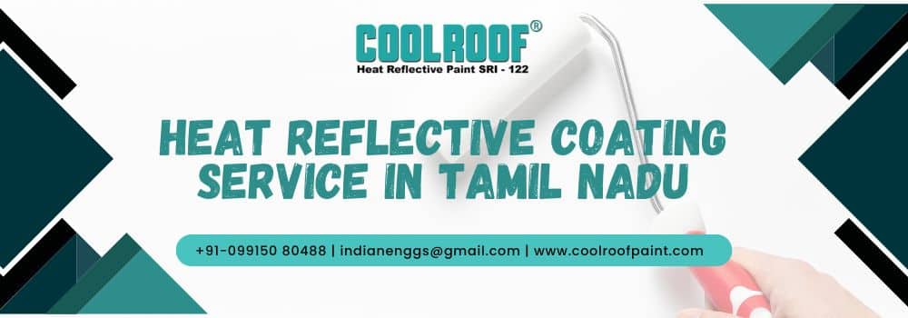 Heat Reflective Coating Service in Tamil Nadu