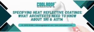 Specifying Heat Reflective Coatings What Architects Need To Know About SRI & ASTM