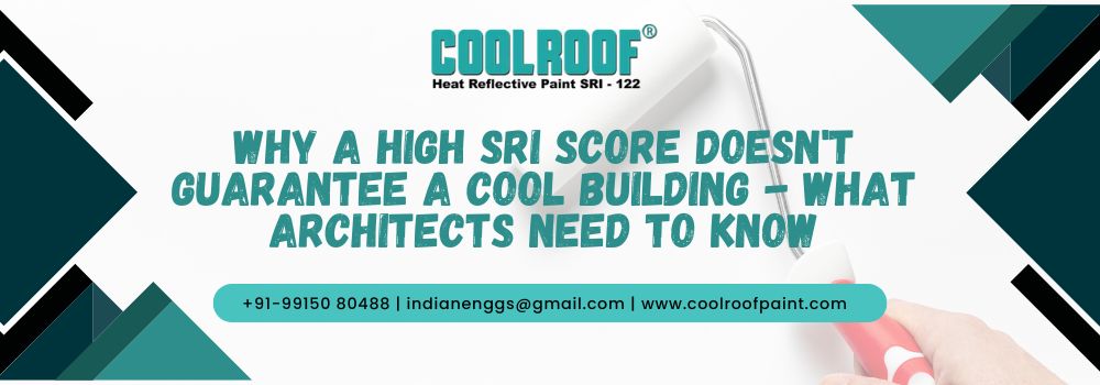 Why a High SRI Score Doesn't Guarantee a Cool Building - What Architects Need to Know