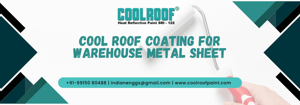 Cool Roof Coating for Warehouse Metal Sheet