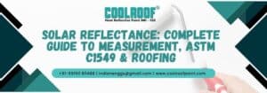 Solar Reflectance Complete Guide to Measurement, ASTM C1549 & Roofing