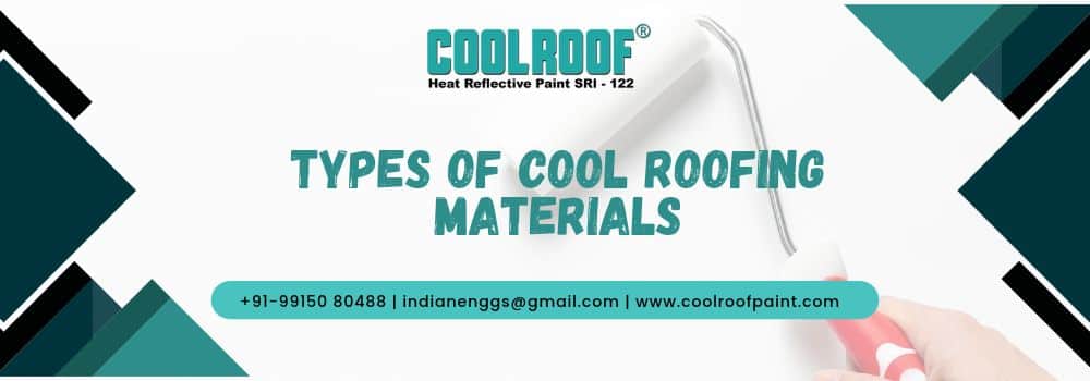 Types of Cool Roofing Materials