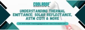 Understanding Thermal Emittance_ Solar Reflectance, ASTM C1371 & More